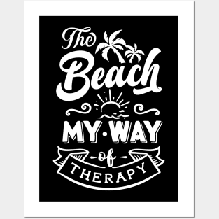 The Beach My Way Of Therapy Posters and Art